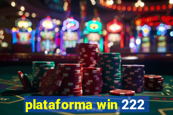 plataforma win 222